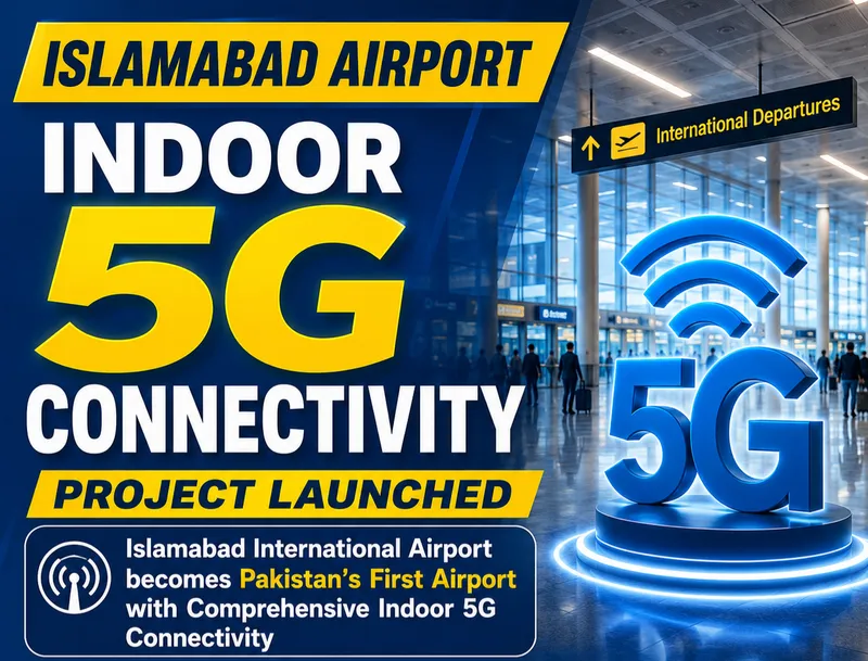 Pakistan Airports Authority Launches 5G Connectivity at Islamabad International Airport