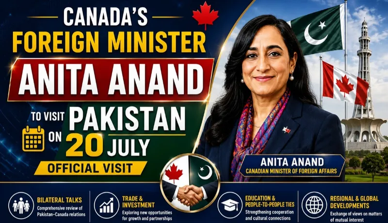 Canadian Foreign Minister Anita Anand to Pay Official Visit to Pakistan
