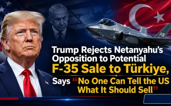 Donald Trump Dismisses Netanyahu Opposition Over F-35 Sale to Türkiye