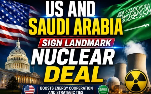 United States and Saudi Arabia Sign Landmark Civil Nuclear Agreement