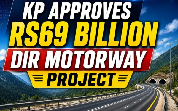 Khyber Pakhtunkhwa Approves 69 Billion Rupees Dir Motorway Development Project