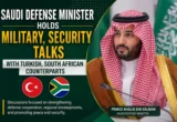 Saudi Defence Minister Coordinates Security Ties With Türkiye And South Africa