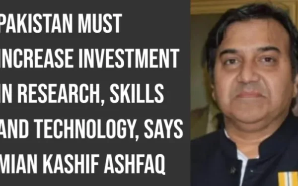 Pakistan Must Increase Investment in Research, Skills and Technology, Says