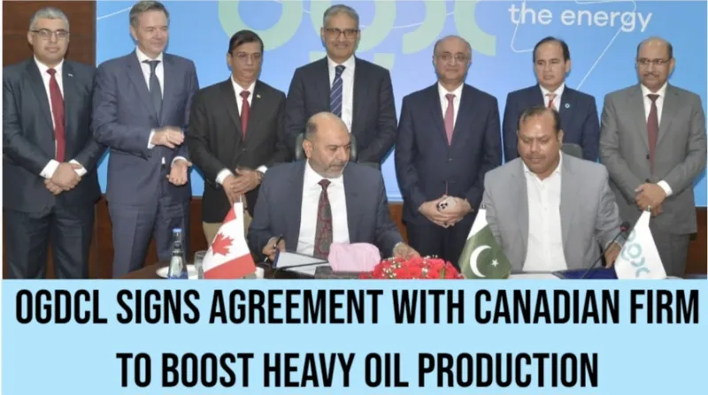 OGDCL Signs Agreement with Canadian Firm to Boost Heavy Oil Production (Image 1)