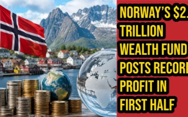 Norway’s $2.3 Trillion Wealth Fund Posts Record Profit in First Half