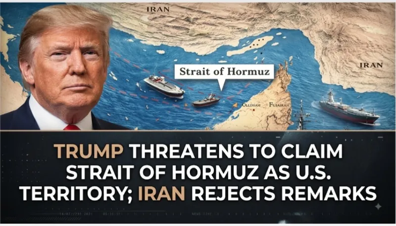 Trump Threatens to Declare Strait of Hormuz US Territory