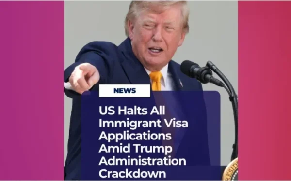 US Temporarily Pauses Immigrant Visa Processing as Trump Administration Tightens Immigration Crackdown