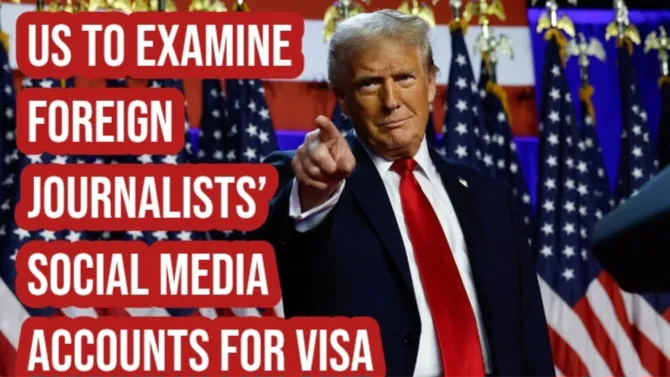 US to Examine Foreign Journalists’ Social Media Accounts for Visa