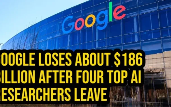 Google loses about $186 billion after four top AI researchers leave